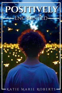 Positively Enchanted