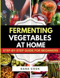 Fermenting Vegetables at Home