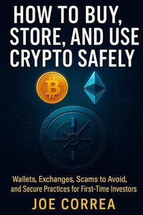 How to Buy, Store, and Use Crypto Safely