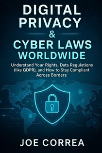 Digital Privacy & Cyber Laws Worldwide