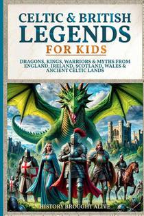 Celtic & British Legends For Kids