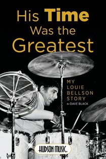 His Time Was the Greatest: My Louie Bellson Story