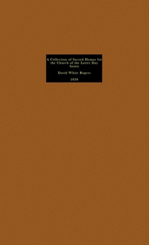 A Collection of Sacred Hymns for the Church of the Latter Day Saints