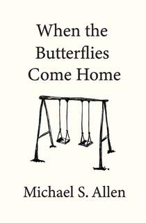 When the Butterflies Come Home
