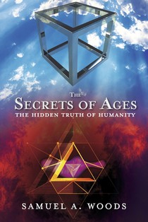 The Secrets of Ages: The Hidden Truth of Humanity
