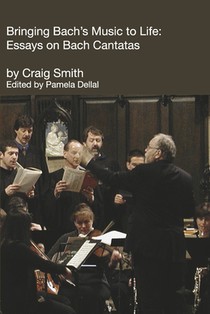 Bringing Bach's Music to Life:: Essays on Bach Cantatas