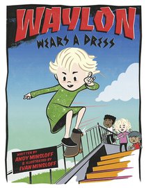 Waylon Wears a Dress
