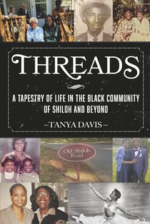 Threads: A Tapestry of Life in the Black Community of Shiloh and Beyond