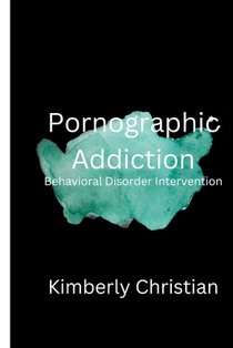 Pornographic Addiction: Behavioral Disorder Intervention