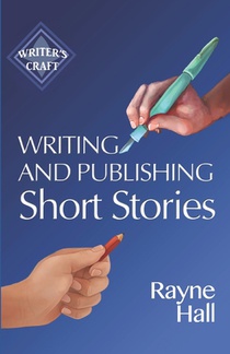 Writing and Publishing Short Stories: Professional Techniques for Fiction Authors