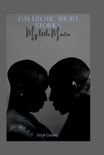 Gay Erotic short stories: My little Martin