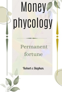 Money phycology: Permanent fortune