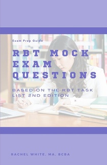 RBT Mock Exam: 85 Mock Exam Questions for the Registered Behavior Technician Certification Exam