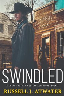 Swindled: A Chancy Rosman Western Adventure - Book 2