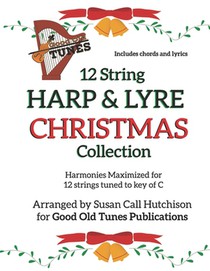 12 String HARP & LYRE CHRISTMAS Collection: Harmonies Maximized for 12 strings tuned to key of C