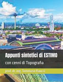 Appunti sintetici di ESTIMO: con cenni di Topografia