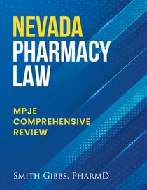 Nevada Pharmacy Law: Mpje Comprehensive Review