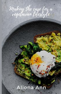 Making The Case For A Vegetarian Lifestyle