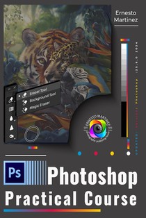 Photoshop Practical Course: Accelerated Initiation to Image Design and Editing