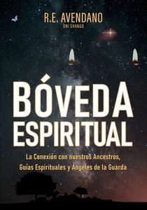 Bóveda Espiritual: La Conexión con nuestros Ancestros, Guías Espirituales y Ángeles de la Guarda