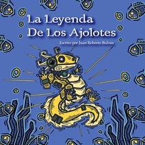 La Leyenda De Los Ajolotes