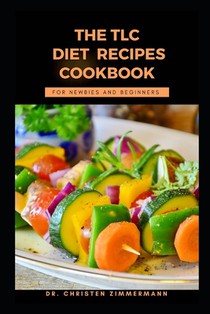 The TLC Diet Cookbook for Newbies and Beginners