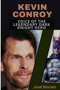 Kevin Conroy: Voice of the legendary dark knight hero