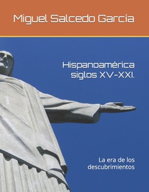 Hispanoamérica siglos XV-XXI.: La era de los descubrimientos