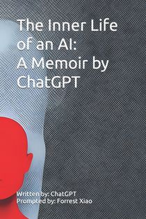 The Inner Life of an AI: A Memoir by ChatGPT