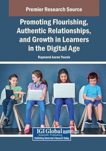 Promoting Flourishing, Authentic Relationships, and Growth in Learners in the Digital Age