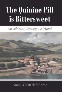 The Quinine Pill is Bittersweet: An African Odyssey - A Novel