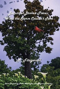 Beautiful Broken Pieces: What the Storm Couldn't Take