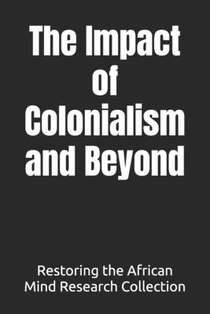 The Impact of Colonialism and Beyond