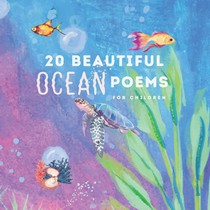 20 Beautiful Ocean Poems for Children: Poetry Combined With Fantastic Watercolor Illustrations