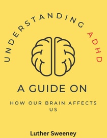 Understanding ADHD: How our brain affects us