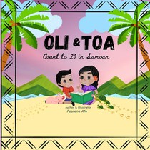 Oli & Toa Count to 20 in Samoan: Easy and Fun to Read