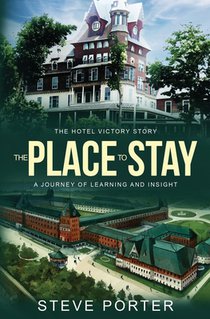 The Place to Stay: The Hotel Victory Story: A Journey of Learning and Insight