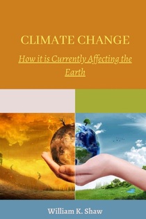 Climate Change: How it is Currently Affecting the Earth