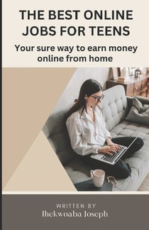 The best online jobs for teens: Your sure way to earn money online from home
