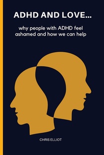 ADHD and Love: why people with ADHD feel ashamed and how we can help