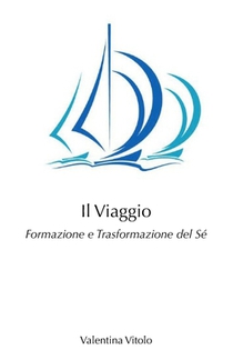 Il Viaggio: Formazione e Trasformazione del Sè