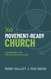 Movement-Ready Church: A Blueprint for Multiplying Disciples