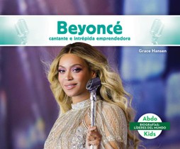 Beyonce: Cantante E Intrepida Emprendedora (Beyonce: Boundary-Breaking Singer & Entrepreneur): Cantante E Intrepida Emprendedora