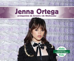 Jenna Ortega: Protagonista de Scream Y de Wednesday (Jenna Ortega: Scream Queen & Star of Wednesday): Protagonista de Scream Y de Wednesday