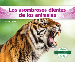 Los Asombrosos Dientes de Los Animales (Different Teeth of Animals)