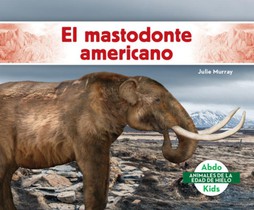 El Mastodonte Americano (American Mastodon)