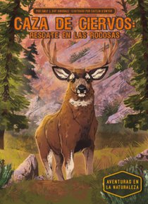 Caza de Ciervos: Rescate En Las Rocosas (Deer Hunt: Rescue in the Rockies): Rescate En Las Rocosas