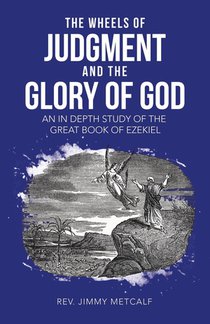 THE WHEELS OF JUDGMENT AND THE GLORY OF GOD