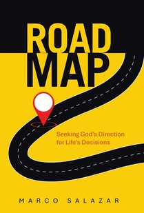Road Map: Seeking God's Direction for Life's Decisions