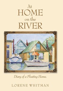 At Home on the River: Diary of a Floating Home.
